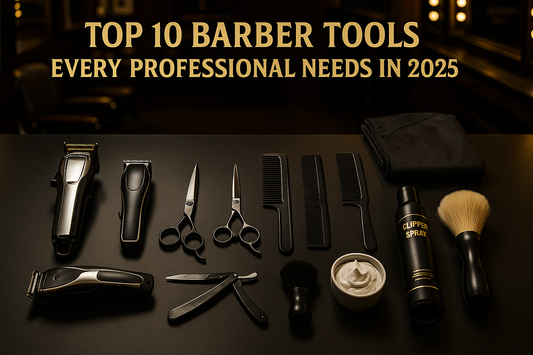 Top 10 Barber Tools Every Professional Needs in 2025